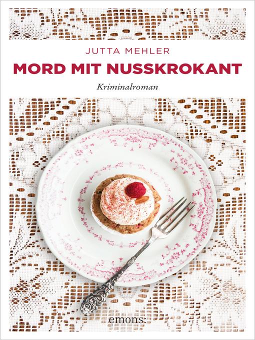 Title details for Mord mit Nusskrokant by Jutta Mehler - Available